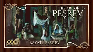 The Art Of Peşrev / Bayati Peşrev