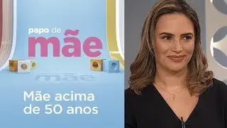 É possível engravidar depois dos 50 anos? | Papo de Mãe