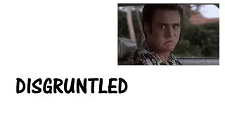 Learn a word - Meaning of DISGRUNTLED
