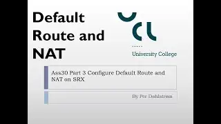 Ass30 Part 4 Configure Default Route and NAT on SRX in CLI