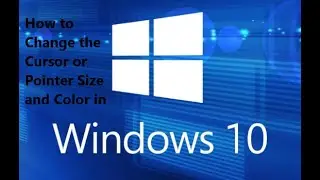 How to Change the Cursor or Pointer Size and Color in Windows 10