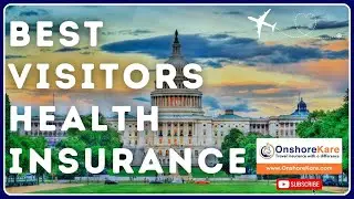 Best Health Insurance For Visitor To USA
