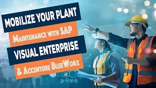 Mobilize your Plant Maintenance with SAP Visual Enterprise and Accenture BlueWorx