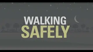 Walking Safely: Everyone Is A Pedestrian