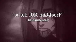 ətˈæk f0R mØdəerF (Instrumental) (ft. @SarathiMusic2438) - AOT Finale Fan OST