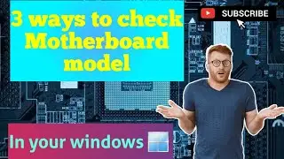 3 ways to check your  motherboard model|how to check motherboard model on windows 10,11
