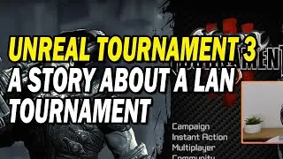 Unreal Tournament 3 What Happened plus Story Time
