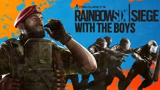 Rainbow 6 Siege with the Boys