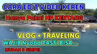 Cara Edit Video KEREN Mudah dan Simpel Pantai Tanjung Lesung Pandeglang Banten