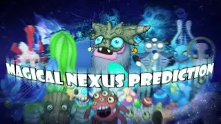 Magical Nexus Prediction, with Magical Sanctum Monsters (My Singing Monsters)