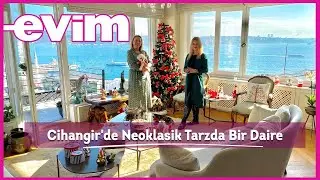 Cihangir'de Neoklasik Tarzda Bir Daire | Evim ile Ev Turu