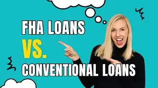 FHA vs Conventional Loans | What's the Difference and Why do Seller's Prefer Conventional?