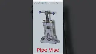 Solidworks Tutorial / Pipe Vise