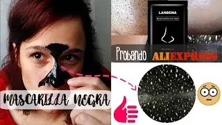 PROBANDO PRODUCTOS DE ALIEXPRESS | MASCARILLA peel off para PUNTOS NEGROS (No sale bien :O )