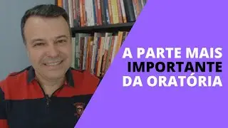 #oratória A PARTE MAIS IMPORTANTE DA ORATÓRIA