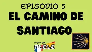 👂Podcast:L'espagnol dans ta poche. Episodio 5: El Camino de Santiago SPANISH LISTENING LEARN SPANISH