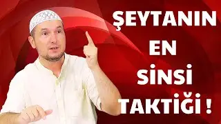 Şeytanın en sinsi taktiği! / Kerem Önder