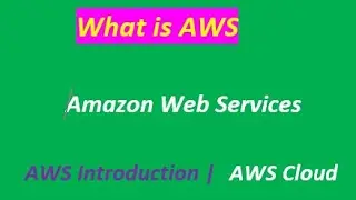 What is AWS | Amazon Web Services Tutorial | AWS Introduction | AWS Cloud