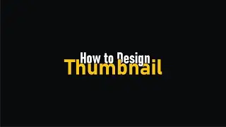 How to Design Thumbnail