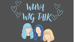 VIDEO PODCAST: WUVA Wig Talk Episode 1