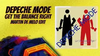 Depeche Mode - Get The Balance Right (Martin de Melo Edit) 3:26 — 130 BPM — DJ-friendly
