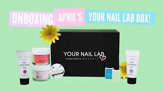 Unboxing the April Your Nail Lab box! 📦