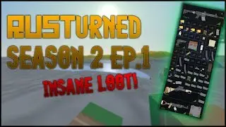 RUSTURNED SEASON 2-EP.1|Rags to riches/Building