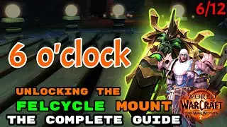 Felcycle Mount Guide: 6 O'clock Orb 6/12 | Ancient Shaman Blood | WOW