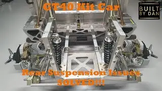 GT40 Kit Car Build - Ep 17 - Rear Suspension Issues Solved!!! (& general build update)