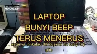Laptop Bunyi Beep Terus Menerus. #bep #bip #beep #ndcreasi