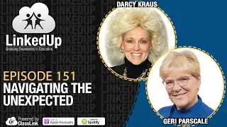 Navigating the Unexpected | LinkedUp Podcast Episode 151