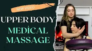 ASMR LADY GAMZE MASSAGE I UPPER BODY MEDICAL MASSAGE