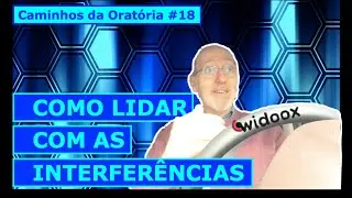 Como lidar com interferências - Caminhos da oratória #18