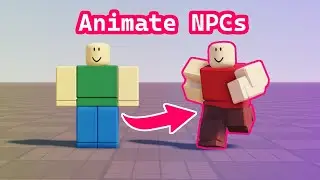 How to Animate NPCs in Roblox Studio