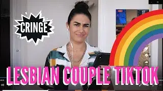 REACTING TO LESBIAN COUPLE TIKTOK (CRINGE)