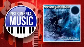 STIVE MORGAN ✪ ECLIPSE OF THE MOON  ✪ INSTRUMENTAL MUSIC ✪