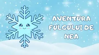 AVENTURA FULGULUI DE NEA ❄️ de Păuna Ramona || iarna || zăpadă || fulg de nea || poveste