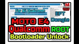 Motorola Moto E4 Full Root With EFT DONGLE 2019 | Bootloader Unlock With CM2 AST | All Qualcom Root