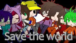 Save the world//MeMe 【 Аристокрафт - Майнкрафт сервер 】[ Gacha Club ]
