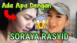 Klarifikasi Video Soraya Rasyid Sedang ViraL