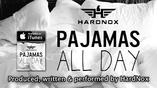 HardNox - Pajamas All Day (Official Audio)