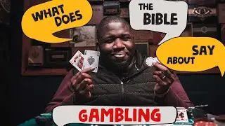 What Does The Bible Say About Gambling? | Episode 6