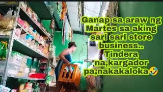Kaganapan sa araw ng Martes,sa  aking sari sari store business,/Tindera na,kargador pa,akakaloka🤣