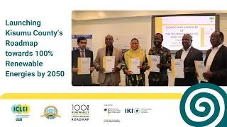 Kisumu County launches Roadmap Towards 100% Renewable Energy