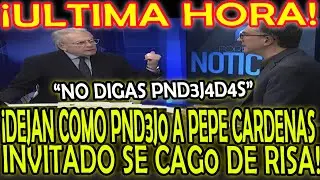 ¡ULTIMA HORA! ¡DEJAN COMO PND3J0 A PEPE CARDENAS, INVITADO SE CAG0 DE RISA!