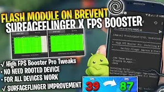 Flash Module On Brevent No Root SurfaceFlinger Improvement X FPS Booster Tweaks Increase FPS Android