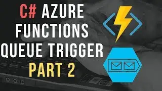 C# Azure Functions Tutorial - Queue Trigger | Part 2