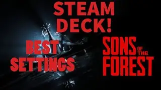 BEST SETTINGS for Steam Deck | Sons of the Forest