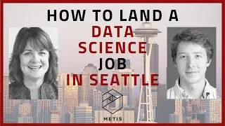How to Land a Data Science Job in Seattle with Metis