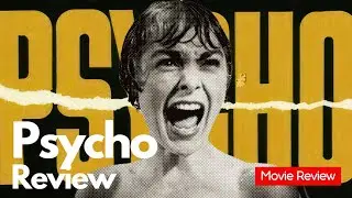 Psycho – Movie Review: Alfred Hitchcock, Anthony Perkins, Janet Leigh & Vera Miles